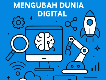 Mengenal Teknologi Terbaru yang Mengubah Dunia Digital